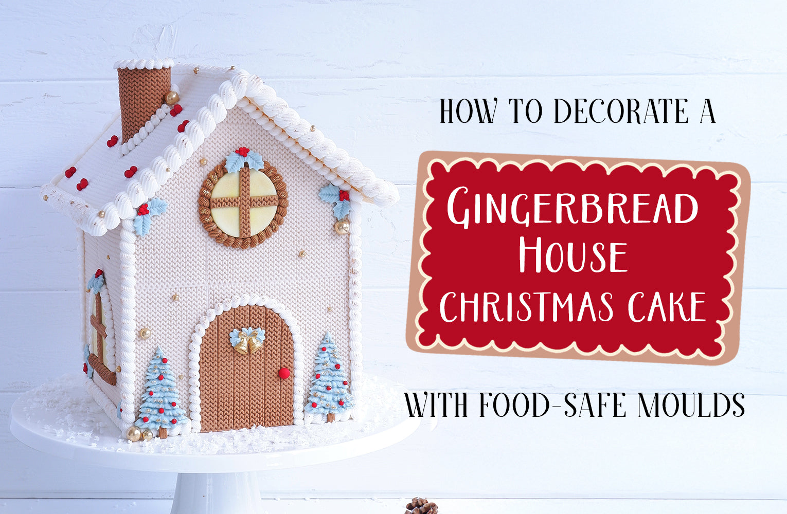 Decorate a Gingerbread House Style Christmas Cake Using Moulds