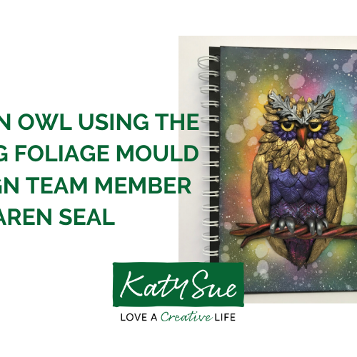 How to create an Owl Journal using the Flower Pro Wedding Foliage mould by Design Team member Karen Seal