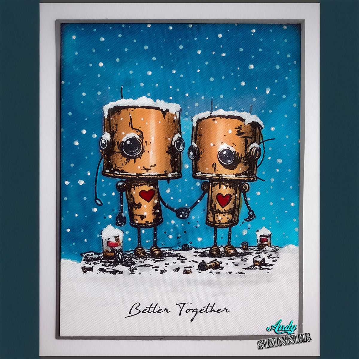 Two cartoon robots holding hands with hearts on a snowy background, with the text 'Better Together' and the artist's name 'Andy Skinner' at the bottom.